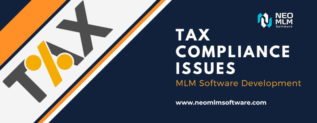 Navigating Tax Compliance Issues in MLM Software Development