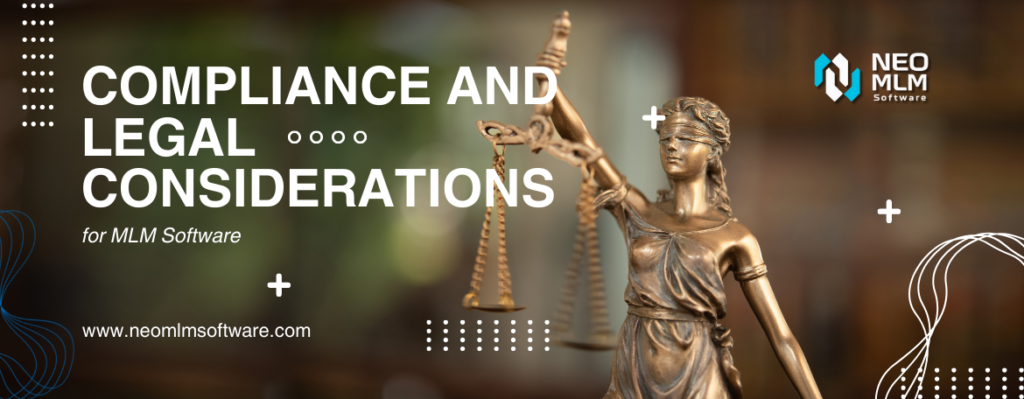 Compliance and Legal Considerations For MLM Software