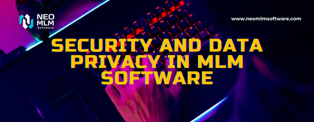 Security and Data Privacy in MLM Software