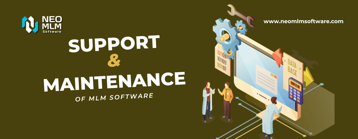 Support and Maintenance of MLM Software