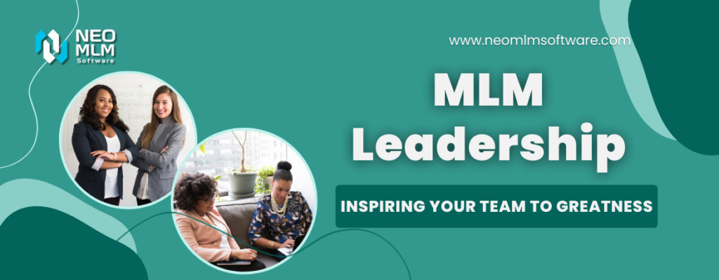 MLM Leadership Inspiring your team