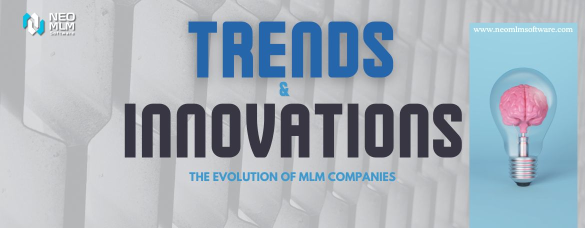 The Evolution of MLM Companies Trends and Innovations