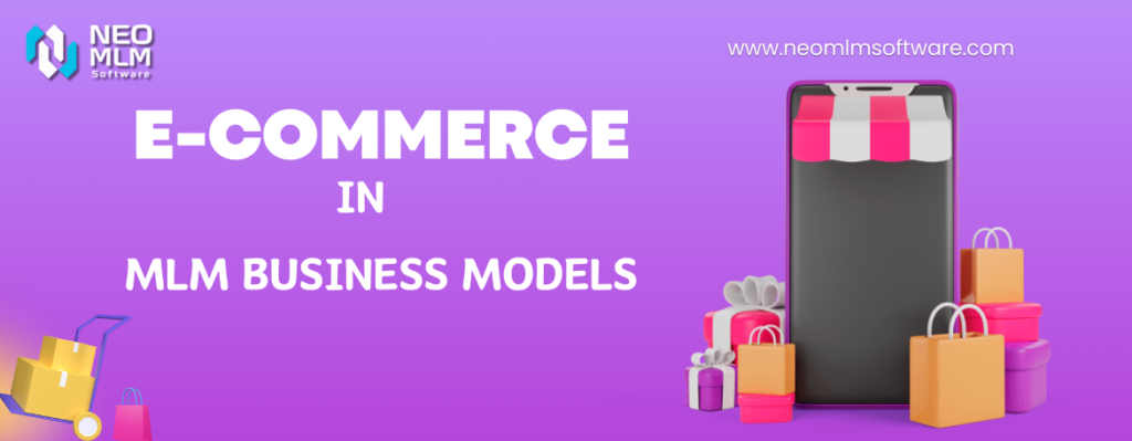 Integrating E-Commerce Platforms With MLM Business Models