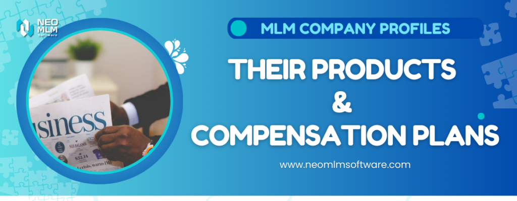 MLM Company Profiles: Understanding Their Products and Compensation ...