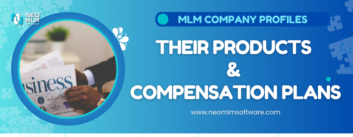 MLM Company Profiles Understanding Their Products And Compensation Plans