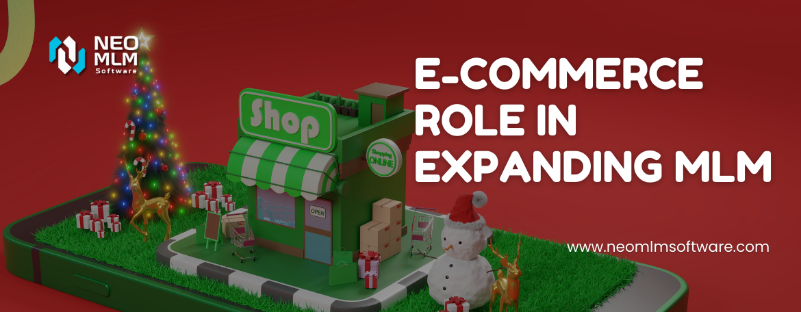 The Role of E-commerce in Expanding MLM Reach and Sales