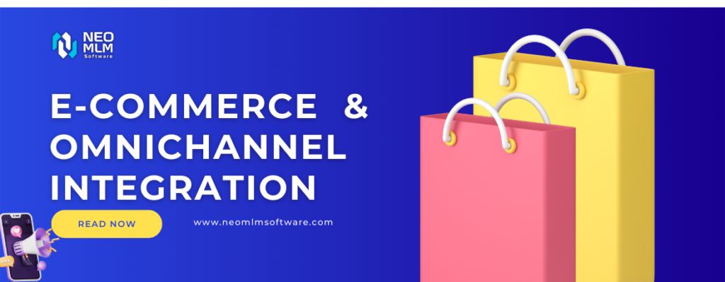 E-commerce and Omnichannel Integration