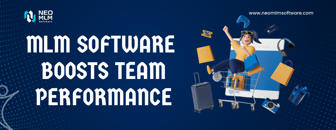 How MLM Software Boosts Team Performance