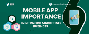 Why Your Network Marketing Business Needs a Mobile App